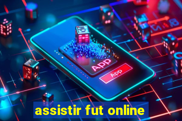 assistir fut online